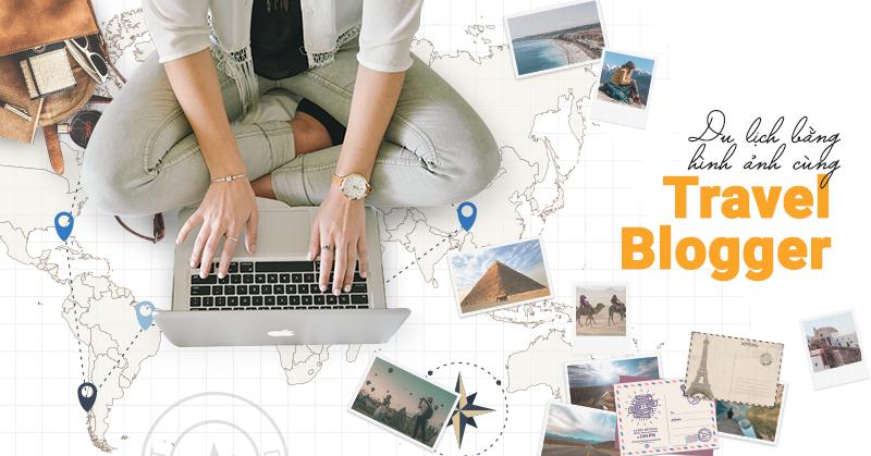 Travel Blogger kiếm tiền như thế nào?