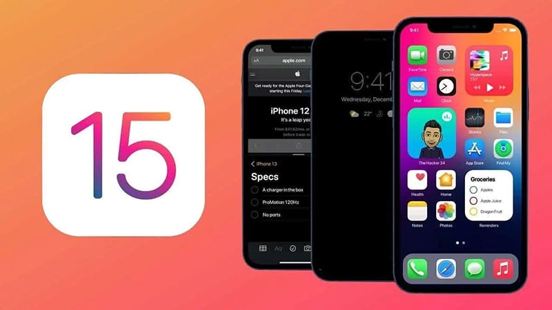 iOS 15: Tính năng mới và iPhone được lên iOS 15